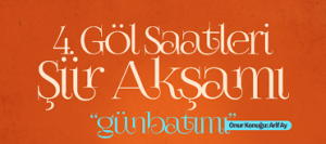 21 Usta Şair Göl Saatlerinde Buluşuyor