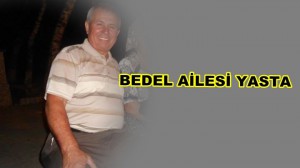 BEDEL Ailesi Yasta