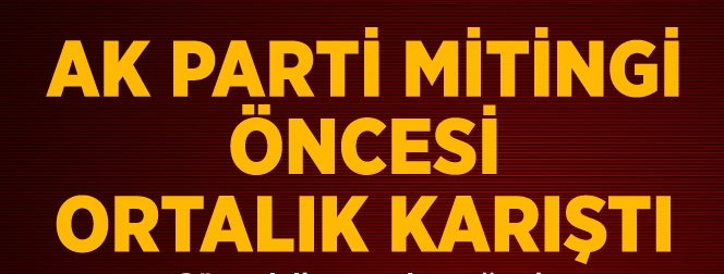 3 gözaltı, 1 yaralı