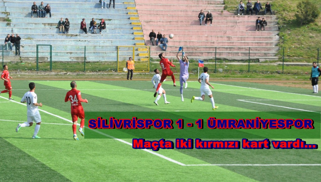 Silivri ve Ümraniye yenişemedi: 1-1