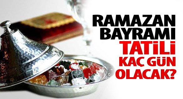 Ramazan Bayramı Tatili Kaç Gün