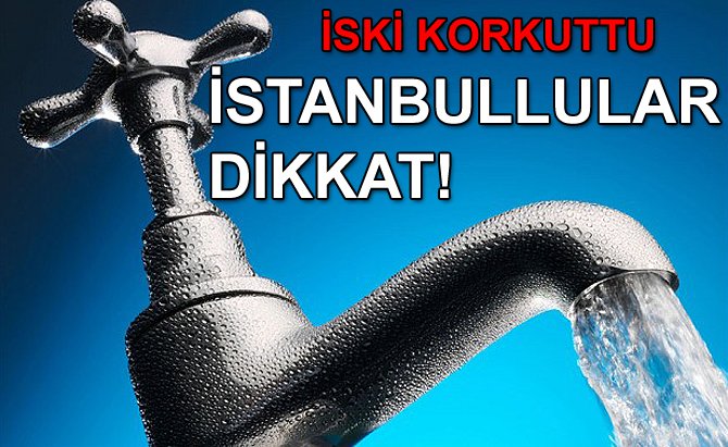 İstanbul’un 62 Günlük Suyu Kaldı