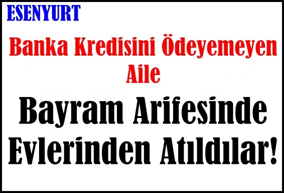 Bayram Arifesinde Evlerinden Atıldılar