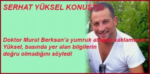 Yüksel: “Olay çarpıtıldı”