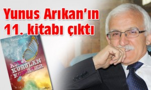 YUNUS ARIKAN`IN 11. KİTABI ÇIKTI