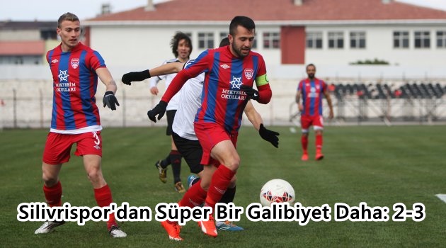 Silivrispor’dan Süper Bir Galibiyet Daha: 2-3