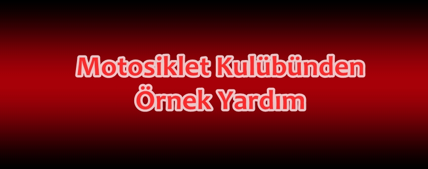 Motosiklet Kulübünden Örnek Yardım