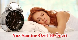 Yaz Saatine Özel 10 Öneri