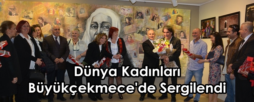 Dünya Kadınları Büyükçekmece’de Sergilendi