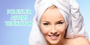 POLENLER ASTIMI TETİKLİYOR