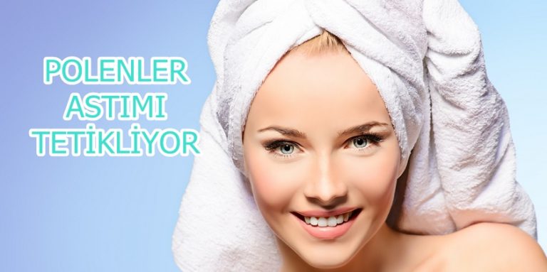POLENLER ASTIMI TETİKLİYOR