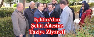 Işıklar’dan Şehit Ailesine Taziye Ziyareti