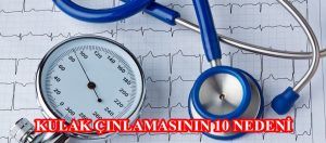 KULAK ÇINLAMASININ 10 NEDENİ