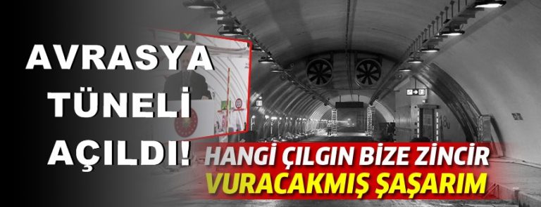 Tarihi Proje Avrasya Tüneli Açıldı