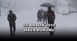 26 Aralık 2016 Yurtta Hava Durumu