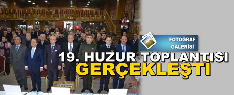 19. Huzur Toplantısı Yapıldı