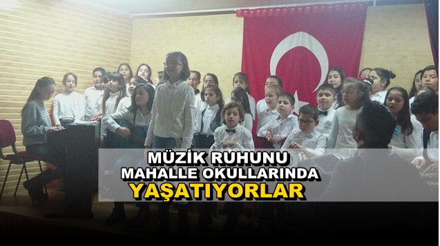 Müzik Ruhunu Mahalle Okullarında Yaşatıyorlar