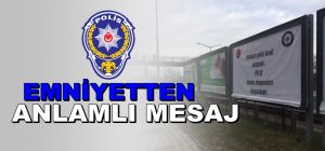 Silivri Emniyet Müdürlüğünden Anlamlı Mesaj