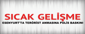 Terörist Anmasına Polis Baskını