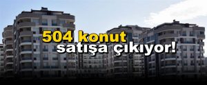 İstanbul’da 504 konut satışa çıkıyor