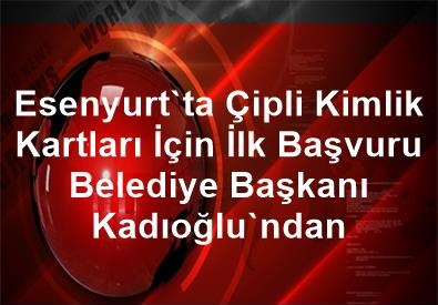 Esenyurt’ta Yeni Kimlik Kartı İçin İlk Başvuruyu Belediye Başkanı Yaptı