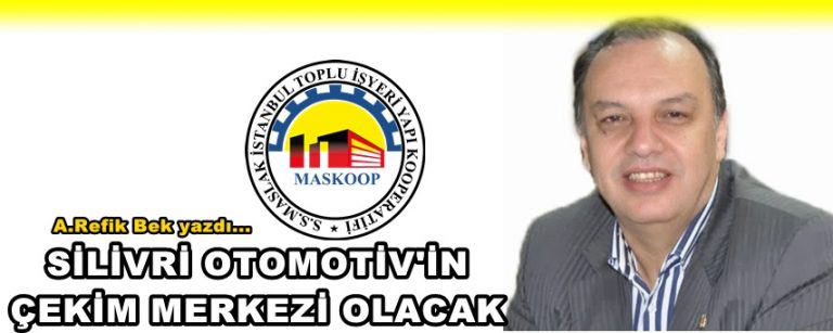 Silivri Otomotiv’in Çekim Merkezi Olacak