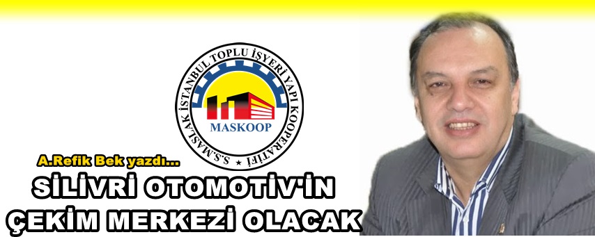 Silivri Otomotiv’in Çekim Merkezi Olacak