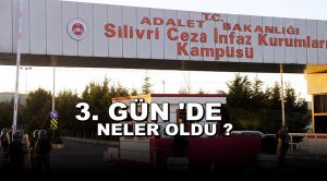 Silivri’de Başlayan İlk Darbe Davasında Üçüncü Gün