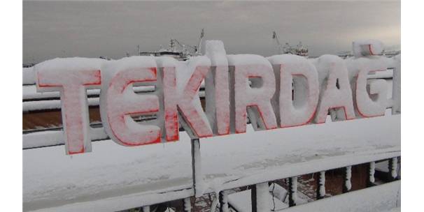 Kar, Tekirdağ’da Hayatı Olumsuz Etkiledi