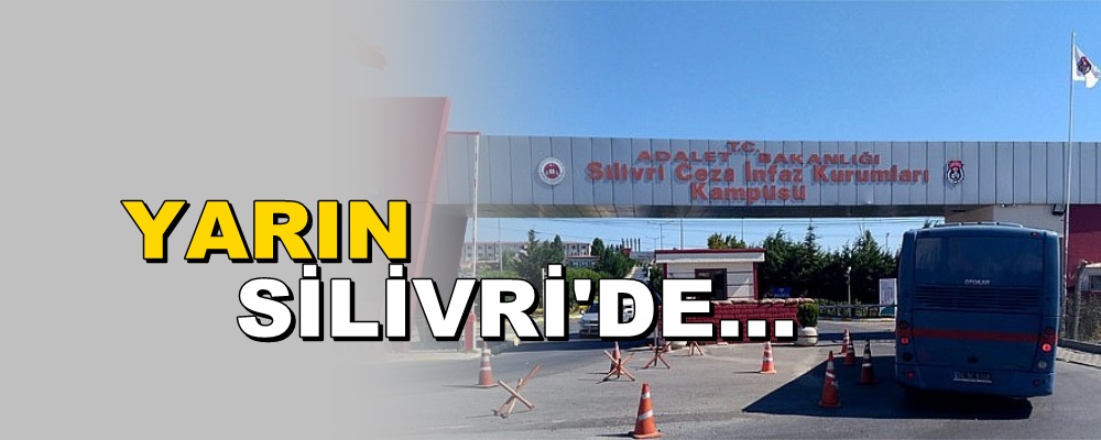 İstanbul’daki Darbe Girişiminin İlk Davası Yarın Silivri’de Görülecek