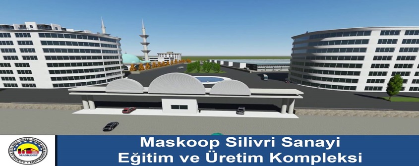 MASKOOP Silivri Sanayi Eğitim ve Üretim Yaşam Kompleksi