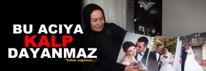 ”Düğün Fotoğraflarını Göremeden Şehit Oldu”