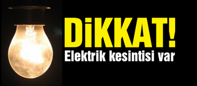 Dikkat! Elektrik Kesintisi