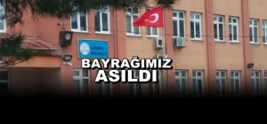 Silivri Belediyesi Çağrıbey’e Bayrağı Astı
