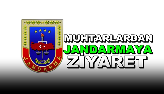 Muhtarlar İlçe Jandarma Komutanlığını Ziyaret Etti