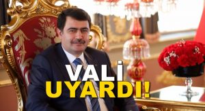 İstanbul Valisi Şahin’den Uyarı