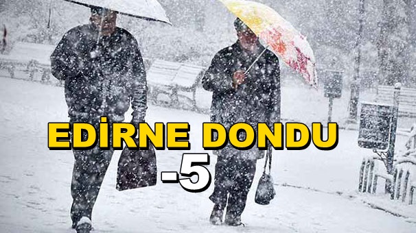 Edirne ile İstanbul Arasındaki Fark 10 Derece