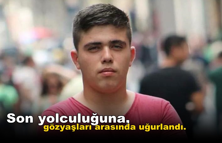 16 yaşındaki Berkan son yolculuğuna uğurlandı