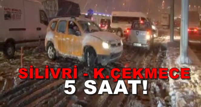 Silivri’den Küçükçekmece’ye 5 saatte gitti…