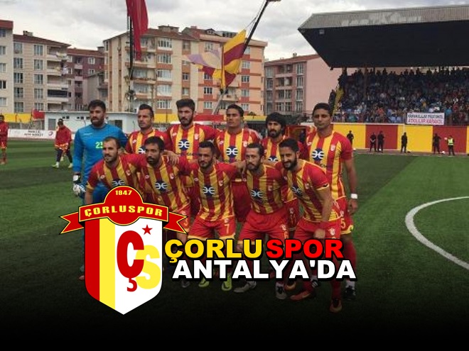 Çorluspor Antalya’da Hazırlıklarını Sürdürüyor