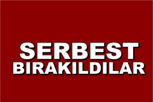Şube Müdürleri Serbest Bırakıldı