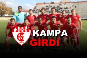 Edirnespor Antalya’da Kampa Girdi