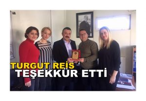 Turgut Reis Ailesinden Teşekkür Ziyaretleri