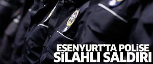 İstanbul’da polise ateş açıldı