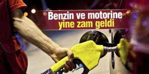Benzin ve Motorine Yine Zam Geldi