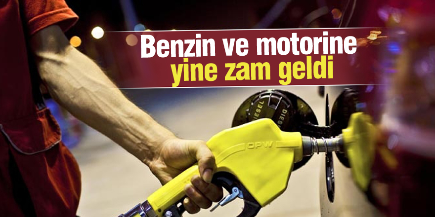 Benzin ve Motorine Yine Zam Geldi