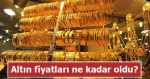 Altın Fiyatlarında Son Durum