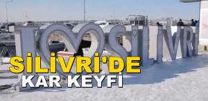 Vatandaşlar Silivri’de kar keyfi yaşadı