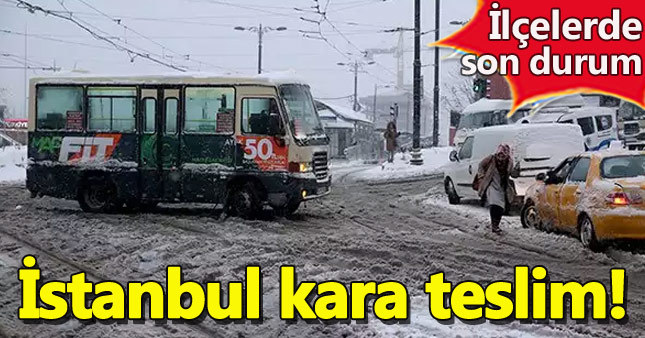İstanbul’un Karla Sınavı! İşte İlçelerdeki Son Durum