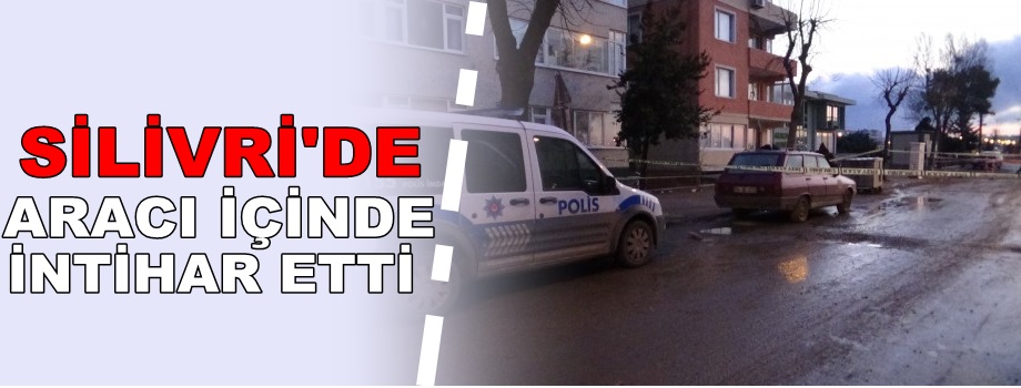 Silivri’de Korkunç İntihar
